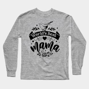 World's Best Mama for mothers day Long Sleeve T-Shirt